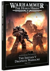 Warhammer: The Horus Heresy - The Isstvan V Dropsite Massacre Journal Tactica (Part 1)